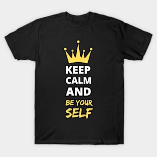 Keep Calm and Be Yourself T-Shirt